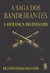 A SAGA DOS BANDEIRANTES: A HERANÇA DO PASSADO