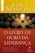 LIVRO DE OURO DA LIDERANCA, O - VIDA MELHOR - comprar online