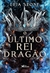 O ULTIMO REI DRAGAO