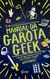 MANUAL DA GAROTA GEEK