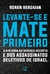 LEVANTE SE E MATE PRIMEIRO - RECORD